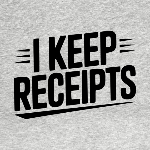 I Keep Receipts by Frank Ring