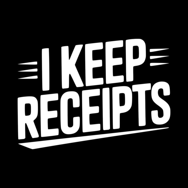 I Keep Receipts by Frank Ring
