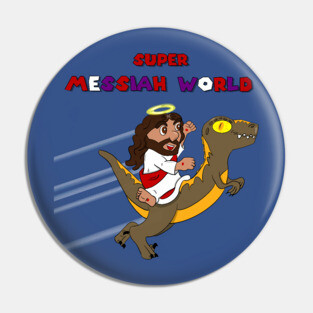 Super Messiah World pt II Pin