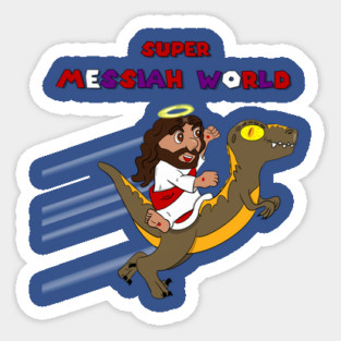 Super Messiah World pt II Sticker