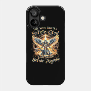 She Who Kneels Before God Can Stand Before Anyone - Christian Apparel Phone Case