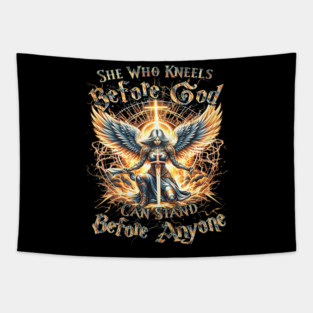 She Who Kneels Before God Can Stand Before Anyone - Christian Apparel Tapestry