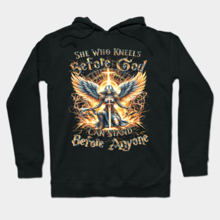 She Who Kneels Before God Can Stand Before Anyone - Christian Apparel Hoodie