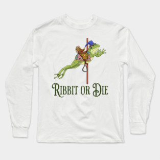 Funny Frog Carousel Ride (Ribbit) or Die pun Long Sleeve T-Shirt