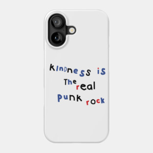 Kindness is Punk Phone Case