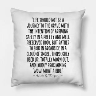 Hunter S. Thompson Quote What A Ride Pillow