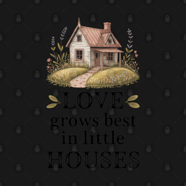 Love Grows Best In Little Houses Family Gift by Emmanuel's Store 4