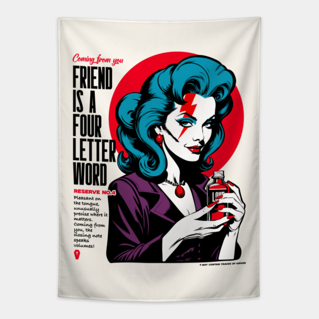 FRIEND IS A FOUR LETTER WORD Tapestry by artslaves