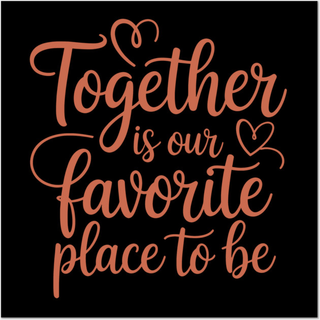 Together Is Our Favorite Place To Be Family Gift Wall Art by Emmanuel's Store 4