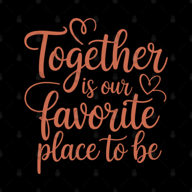 Together Is Our Favorite Place To Be Family Gift by Emmanuel's Store 4