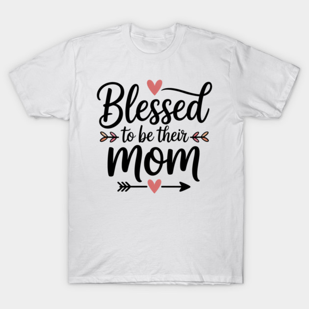 Blessed To Be Their Mom Family Gift T-Shirt by Emmanuel's Store 4