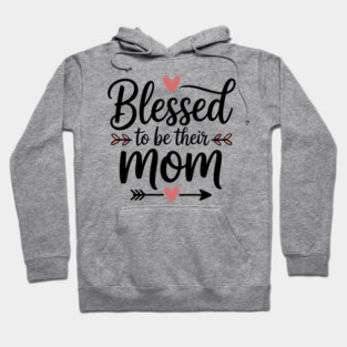 Blessed To Be Their Mom Family Gift Hoodie