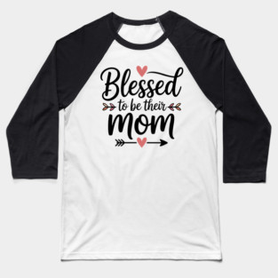 Blessed To Be Their Mom Family Gift Baseball T-Shirt