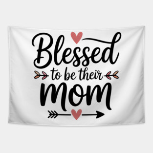 Blessed To Be Their Mom Family Gift Tapestry