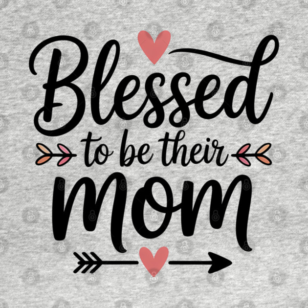 Blessed To Be Their Mom Family Gift by Emmanuel's Store 4