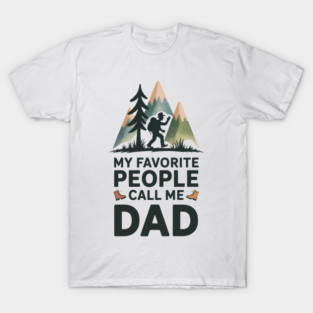 My Favorite People Call Me Dad Family Gift T-Shirt
