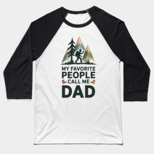 My Favorite People Call Me Dad Family Gift Baseball T-Shirt