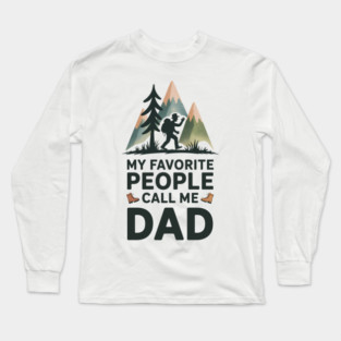 My Favorite People Call Me Dad Family Gift Long Sleeve T-Shirt