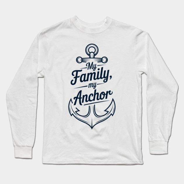 My Family My Anchor Family Gift Long Sleeve T-Shirt by Emmanuel's Store 4