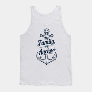 My Family My Anchor Family Gift Tank Top