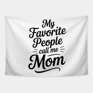 My Favorite People Call Me Mom Family Gift Tapestry