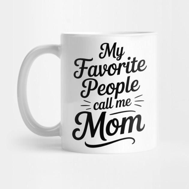 My Favorite People Call Me Mom Family Gift by Emmanuel's Store 4