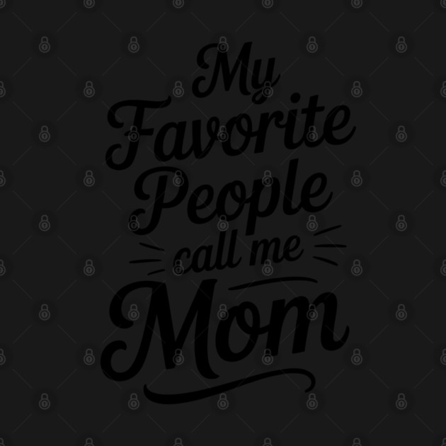 My Favorite People Call Me Mom Family Gift by Emmanuel's Store 4