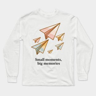Small Moments Big Memories Family Gift Long Sleeve T-Shirt