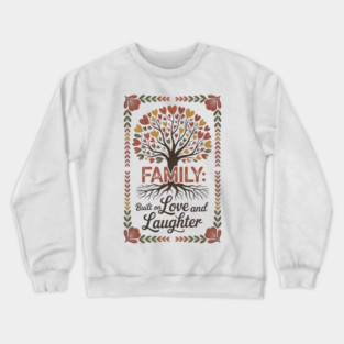 Built On Love & Laughter Family Gift Crewneck Sweatshirt