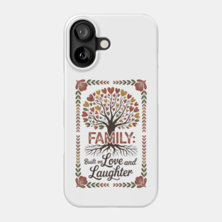 Built On Love & Laughter Family Gift Phone Case