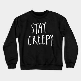 Stay Creepy – Minimal Halloween Handwritten Crewneck Sweatshirt