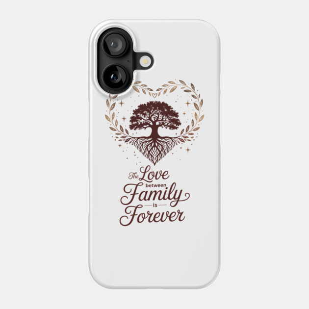 The Love Between Family Is Forever Family Gift Phone Case by Emmanuel's Store 4
