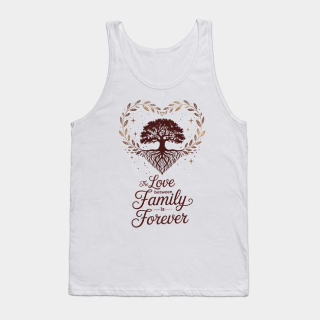 The Love Between Family Is Forever Family Gift Tank Top by Emmanuel's Store 4