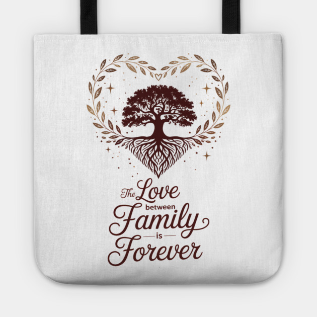 The Love Between Family Is Forever Family Gift Tote by Emmanuel's Store 4