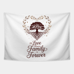 The Love Between Family Is Forever Family Gift Tapestry