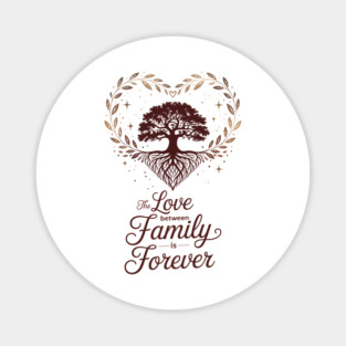 The Love Between Family Is Forever Family Gift Magnet