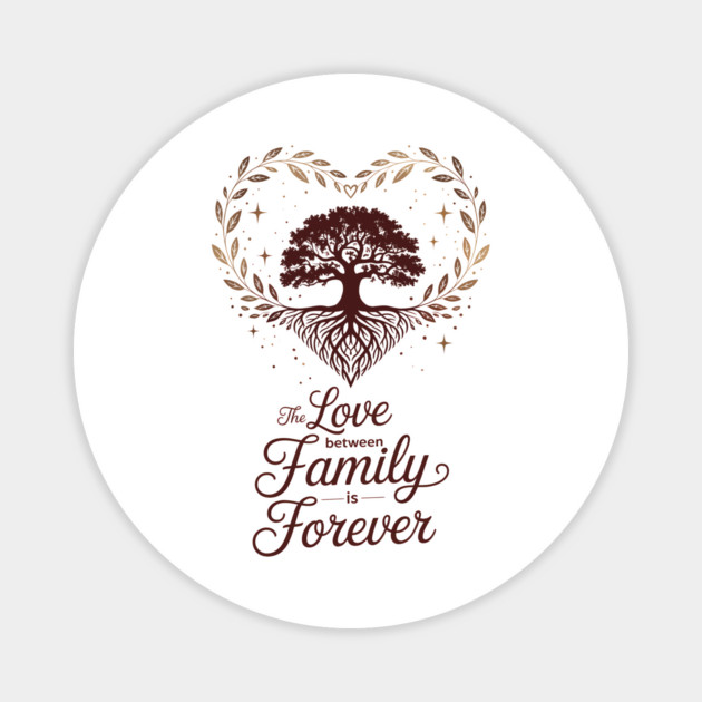 The Love Between Family Is Forever Family Gift Magnet by Emmanuel's Store 4