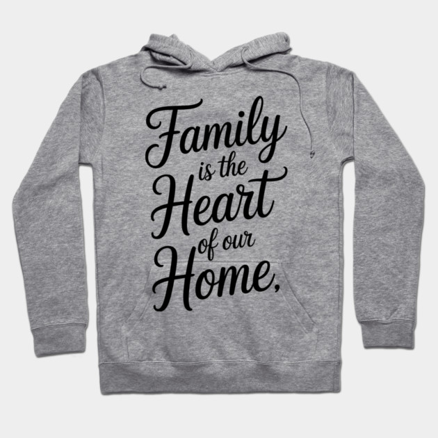 Family Is The Heart Of Our Home Family Gift Hoodie by Emmanuel's Store 4