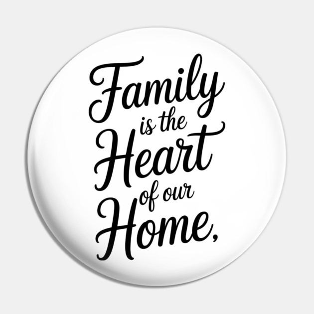 Family Is The Heart Of Our Home Family Gift Pin by Emmanuel's Store 4