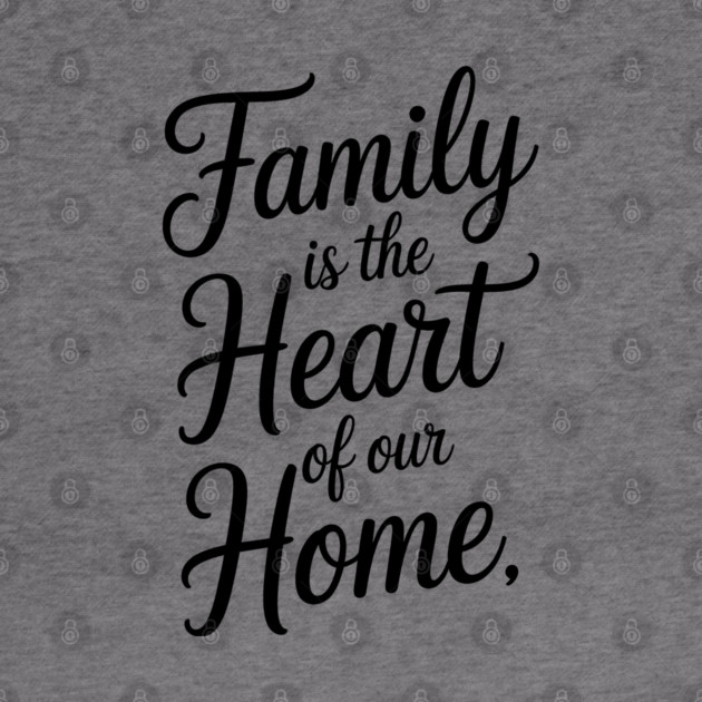 Family Is The Heart Of Our Home Family Gift by Emmanuel's Store 4