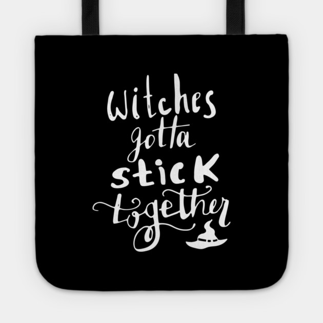 Witches Gotta Stick Together – Funny Halloween Quote Tote by Butter Creative