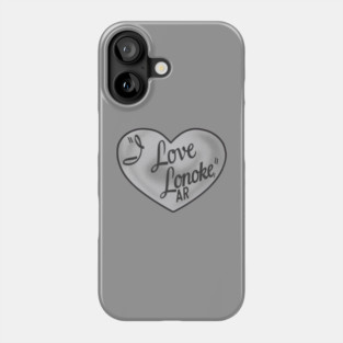 "I Love Lonoke" Phone Case