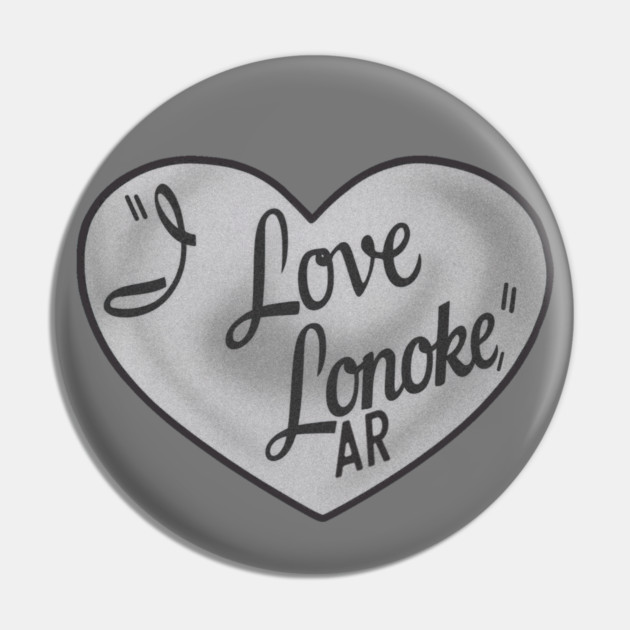 "I Love Lonoke" Pin by rt-shirts