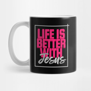 Life is Better with Jesus T-Shirt | Bold Christian Faith Apparel | Inspirational Jesus Graphic Tee Mug