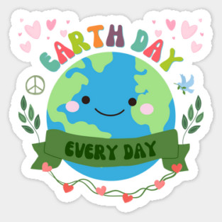Earth Day Every Day – Love Our Planet Sticker