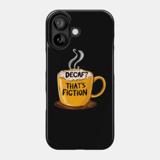 Decaf That’s Fiction Phone Case