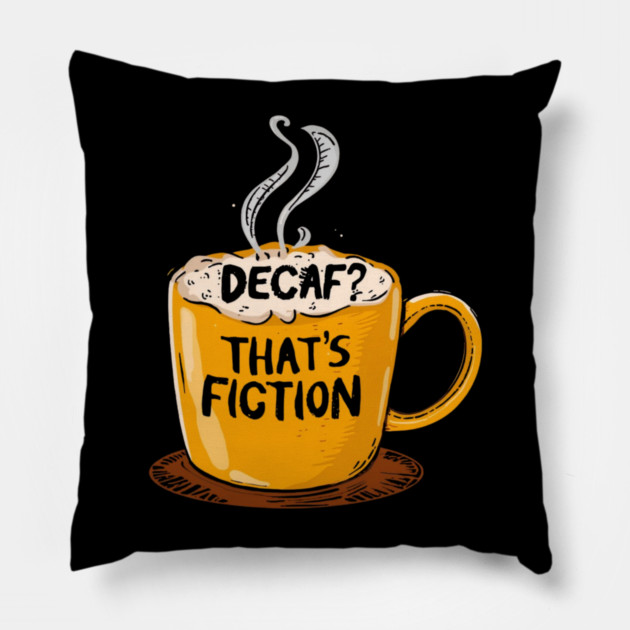 Decaf That’s Fiction Pillow by SR8891