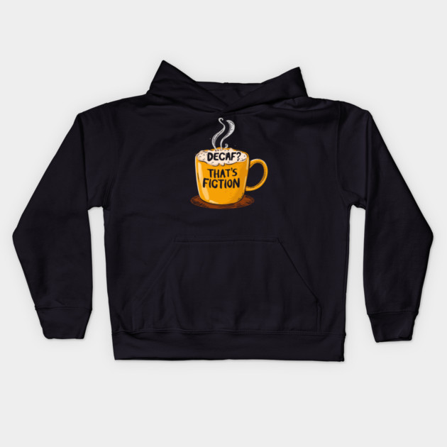 Decaf That’s Fiction Kids Hoodie by SR8891