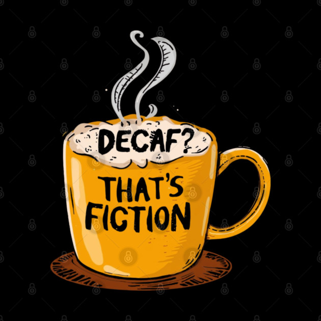 Decaf That’s Fiction by SR8891