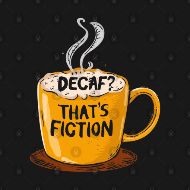 Decaf That’s Fiction by SR8891